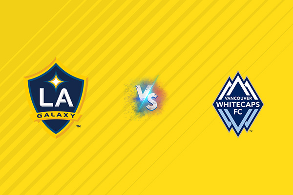 Nhận định kèo LA Galaxy vs Vancouver, 09h30 ngày 05/07