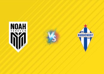 Nhận định kèo Noah vs Buducnost Podgorica, 23h00 ngày 08/07