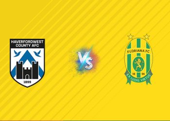 Nhận định Haverfordwest vs Floriana: Chỉ hòa là đủ, Conference League