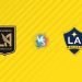 Nhận định kèo Los Angeles vs LA Galaxy, 09h30 ngày 20/07