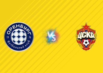 Nhận định kèo Orenburg vs CSKA Moscow, 21h30 ngày 21/07: Áp đảo