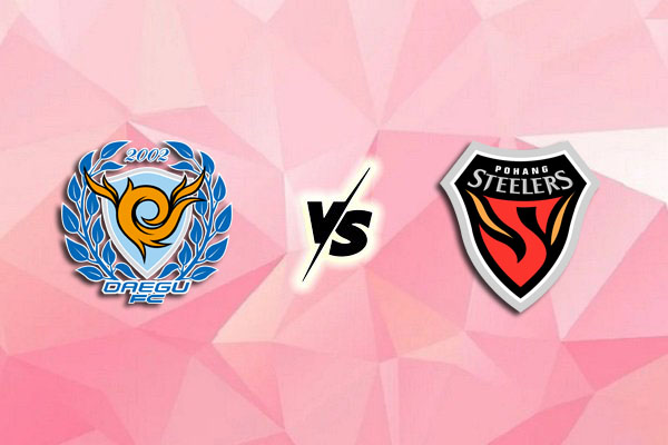 Nhận định kèo Daegu FC vs Pohang Steelers, 17h00 ngày 27/7
