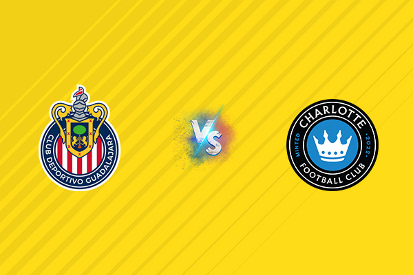 Nhận định kèo Guadalajara vs Charlotte, 06h50 ngày 05/08: Khó lường