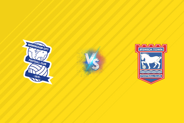 Nhận định kèo Birmingham vs Ipswich, 02h00 ngày 09/08: Bệ phóng
