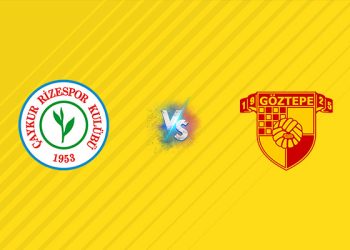 Nhận định kèo Rizespor vs Goztepe, 23h00 ngày 10/08