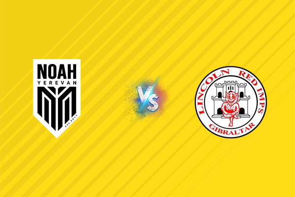 Nhận định kèo Noah vs Lincoln, 00h00 ngày 15/08: Thắng thế