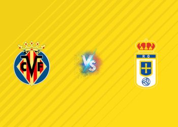 Nhận định kèo Villarreal vs Oviedo, 02h00 ngày 16/08: Bắt nạt