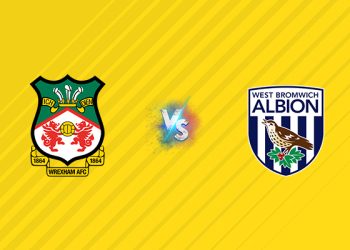 Nhận định kèo Wrexham vs West Brom, 18h30 ngày 16/08