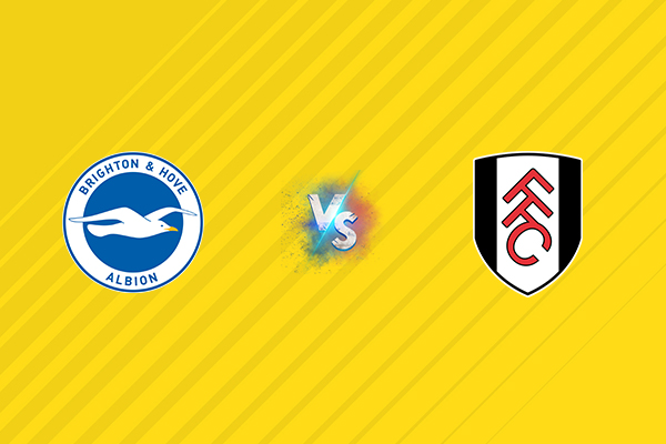 Nhận định Brighton vs Fulham: Bay cao, 21h00 ngày 16/08