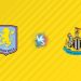 Nhận định Aston Villa vs Newcastle: Cân não, 18h30 ngày 16/08