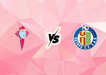 Nhận định kèo Celta Vigo vs Getafe, 22h00 ngày 17/8: Khởi đầu thuận lợi