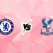 Nhận định kèo Chelsea vs Crystal Palace, 20h00 ngày 17/8: Ngoại Hạng Anh