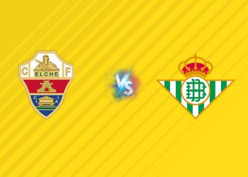 Nhận định kèo Elche vs Real Betis, 02h00 ngày 19/08: Chông gai