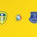 Nhận định kèo Leeds vs Everton, 02h00 ngày 19/08: Thử thách