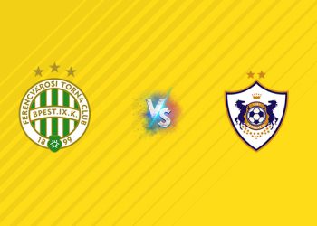 Nhận định kèo Ferencvaros vs Qarabag, 02h00 ngày 20/08