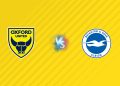 Nhận định kèo Oxford vs Brighton, 01h45 ngày 28/08