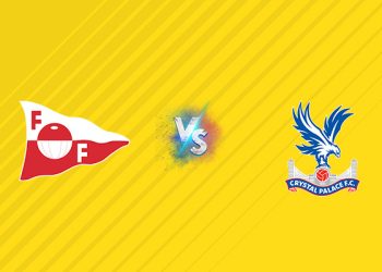 Nhận định kèo Fredrikstad vs Crystal Palace, 23h00 ngày 28/08