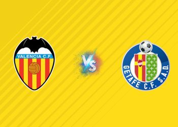 Nhận định kèo Valencia vs Getafe, 02h30 ngày 30/08