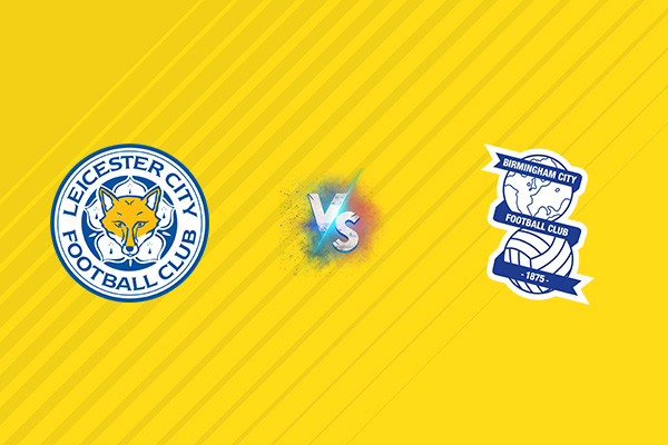 Nhận định kèo Leicester vs Birmingham, 02h00 ngày 30/08