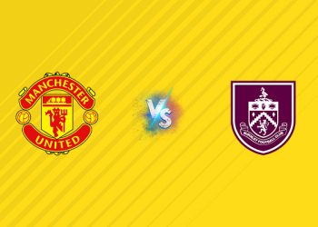 Nhận định kèo MU vs Burnley, 21h00 ngày 30/08: Vượt khó