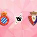 Nhận định kèo Espanyol vs Osasuna, 0h30 ngày 1/9: La Liga