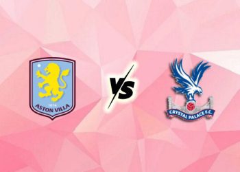 Nhận định kèo Aston Villa vs Crystal Palace, 1h00 ngày 1/9