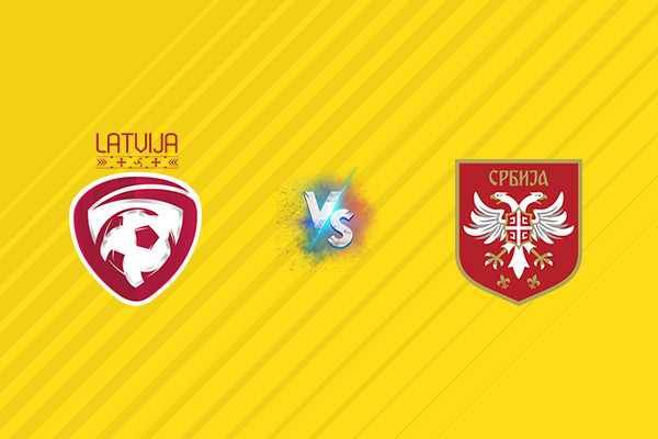 Nhận định kèo Latvia vs Serbia, 20h00 ngày 06/09